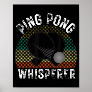 Ping Pong Whisperer Fun Ping Pong Player Gift Poster