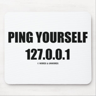 Ping Yourself 127.0.0.1 (IT / Computer Networking) Mouse Pad