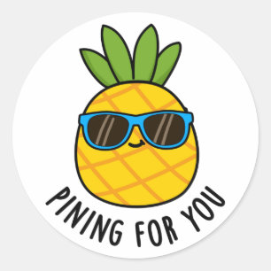 Pining For You Funny Pineapple Pun  Classic Round Sticker