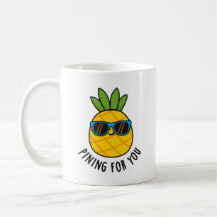 Pining For You Funny Pineapple Pun  Coffee Mug