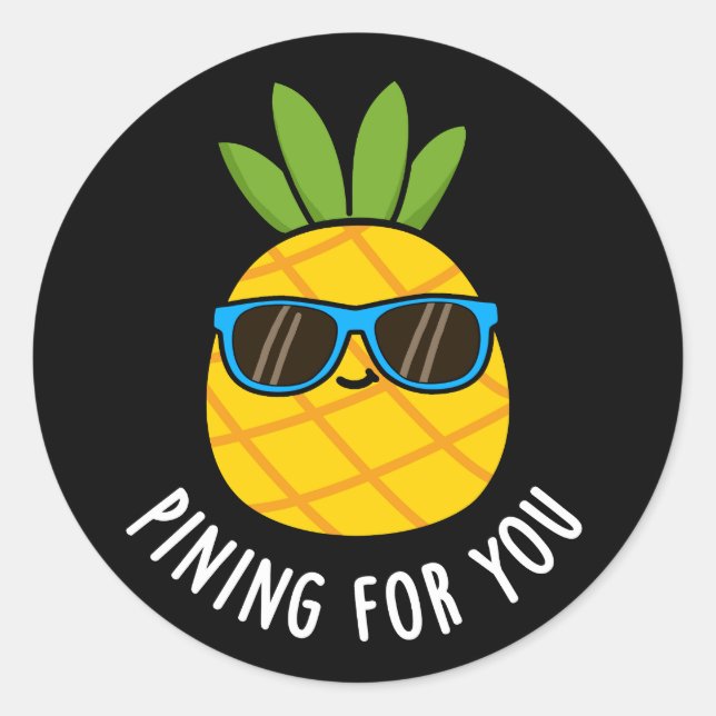 Pining For You Funny Pineapple Pun Dark BG Classic Round Sticker (Front)