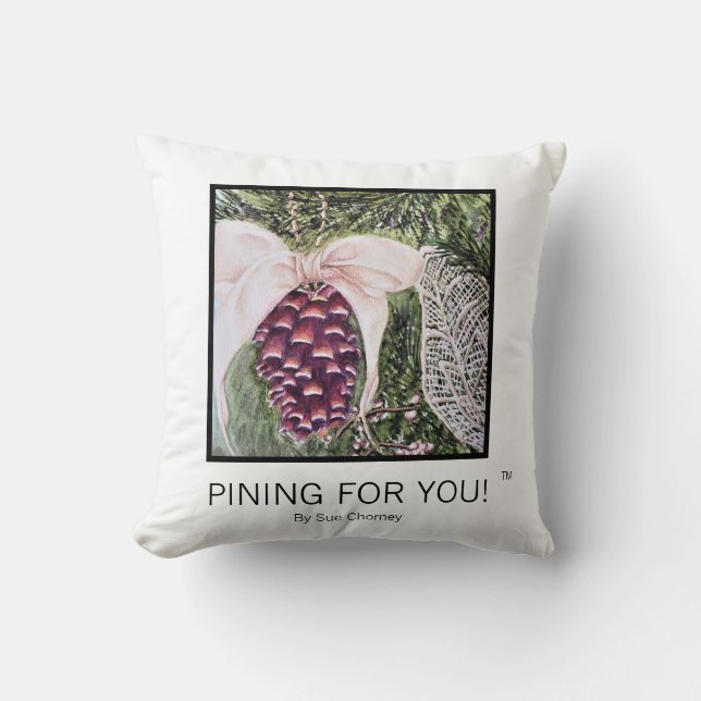 PINING FOR YOU THROW PILLOW (Front)