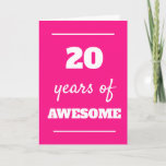 Pink 20th Birthday Card<br><div class="desc">Modern pink 20 years of awesome card for her 20th birthday,  which you can easily personalize the inside card message if wanted.</div>