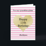 Pink and Gold 11th Birthday Granddaughter Card<br><div class="desc">Pink and Gold 11th Birthday Granddaughter or any age birthday. You can easily personalize the age and name. The inside granddaughter birthday message can also be personalized if wanted. The back of this gold heart birthday card also features the gold heart and pink stripes with a happy birthday message.</div>