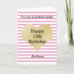 Pink and Gold Heart 13th Birthday Granddaughter Card<br><div class="desc">A pretty pink striped heart birthday card for granddaughter. You can easily personalize the age and name. The inside granddaughter birthday message can also be personalized if wanted. The back of this gold heart birthday card also features the gold heart and pink stripes with a happy birthday message.</div>
