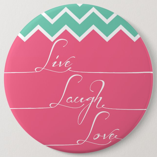 Pink and green chevron/live,laugh,love 6 inch round button (Front)