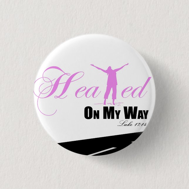 Pink and white Healed on my Way Button (Front)