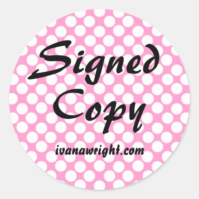 Pink and White Polka Dot Signed Copy with URL Classic Round Sticker (Front)