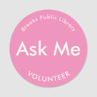 Pink Ask Me Buttons for Volunteers Magnetic