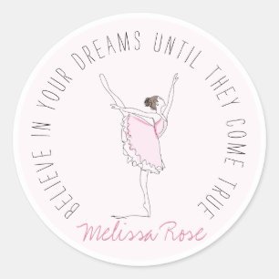 Pink Ballerina Custom Name Believe in Your Dreams Classic Round Sticker