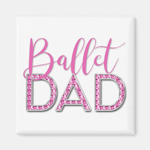 Pink Ballet Dad Sparkle Diamond Typography Magnet