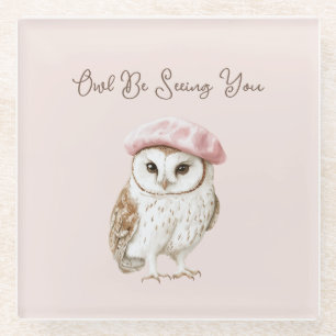 Pink Beret Brown White Owl Be Seeing You Glass Coaster