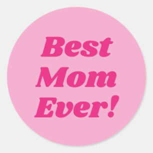 Pink Best Mom Ever  Classic Round Sticker