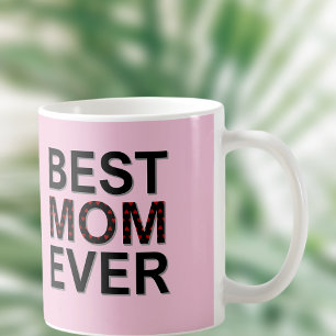 Pink Best Mom Ever Mother's Day with Red Hearts Coffee Mug