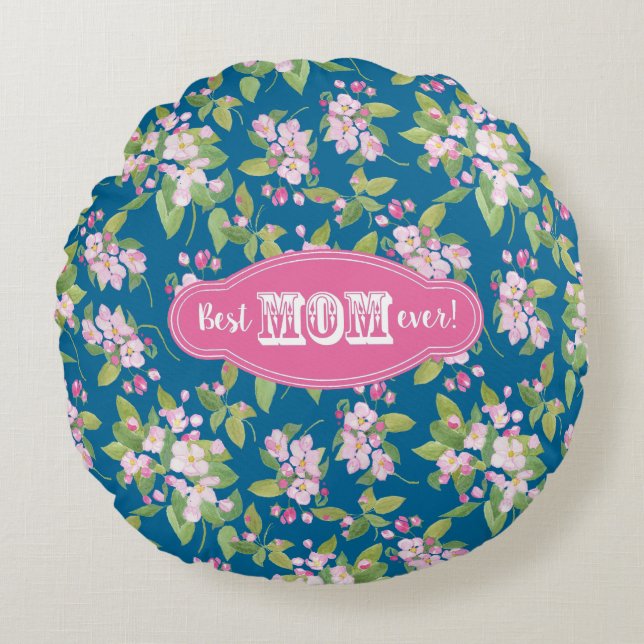 Pink Best Mom Ever on Apple Blossom Pattern Round Pillow (Front)