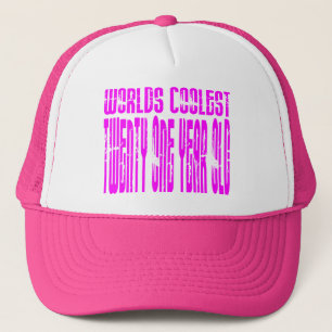 Pink Birthday Worlds Coolest Twenty One Year Old Trucker Hat