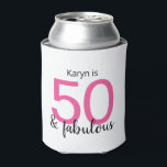 Pink Black 50 and Fabulous 50th Birthday<br><div class="desc">Do you know a special woman celebrating her 50th birthday and you need something as unique as she is? She will love this fun and colourful pink and black 50 & fabulous can cooler. You can personalized the name and the bottom of this design.</div>