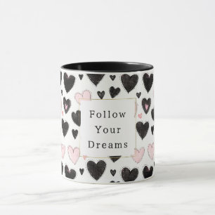 Pink Black Hearts Follow your dreams Mug
