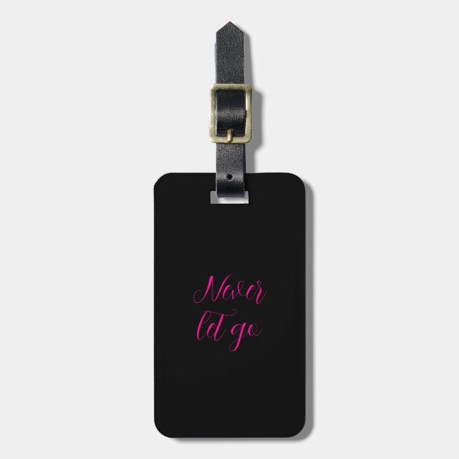 Pink Black Never Let Go Luggage Tag (Front Vertical)