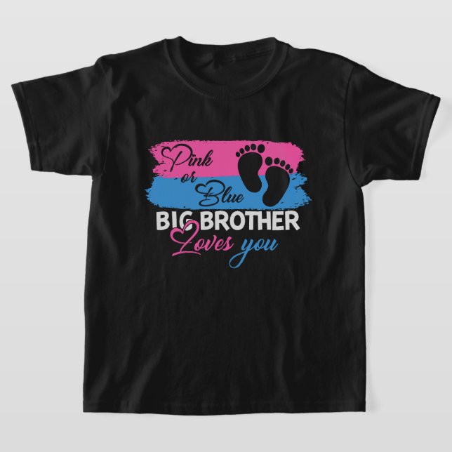 Pink Blue Big Brother loves you gender reveal T-Shirt (Laydown)