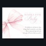 Pink Bow Books for Baby - Digital Download Card Poster<br><div class="desc">Showcasing a delicate blush pink watercolor bow and elegant script typography,  this design captures a sense of refined beauty and charm. The clean,  minimalist layout adds a touch of sophistication,  while the fully customizable text lets you tailor every detail to create a unique and memorable baby shower</div>