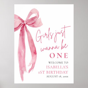 Pink Bow Girls Just Want To Be One 1st Birthday Poster