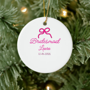 PINK BOW minimaladd name bridesmaid  gift year     Ceramic Ornament