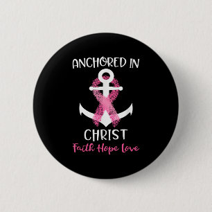 Pink Breast Cancer Quote Anchored In Christ Faith  2 Inch Round Button