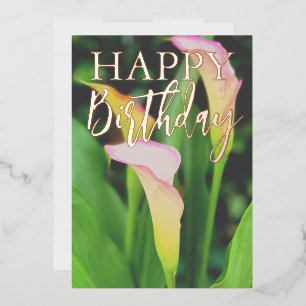 Pink Calla Lillies Happy Birthday Foil Holiday Card