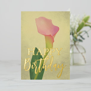 Pink Calla Lillies Happy Birthday Foil Holiday Card