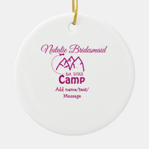 Pink camp bridesmaid add name date year bacheloret ceramic ornament