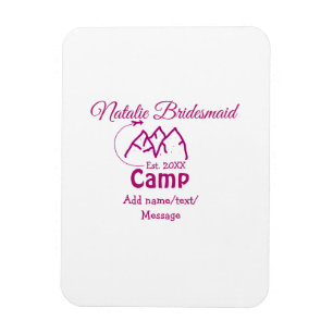 Pink camp bridesmaid add name date year bacheloret magnet