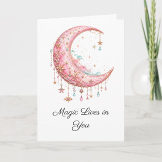 Pink Celestial Moon “Magic Lives in You” Greeting Card