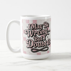 Pink Checkerboard Sarcastic Quote Coffee Mug