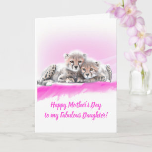 Pink Cheetah Cubs Fabulous Daughter Mother's Day Card