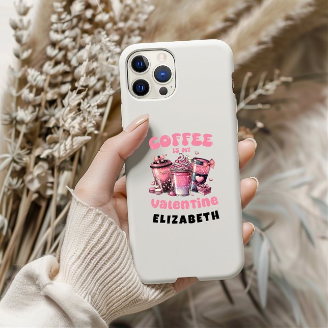 Pink Coffee Is My Valentine Personalized Case-Mate iPhone Case (Creator Uploaded)