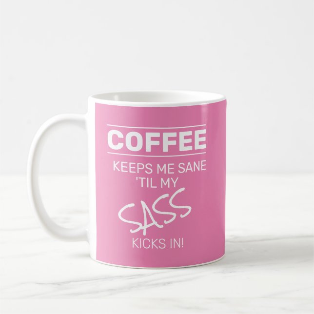 Pink Coffee Keeps Me Sane|Sass Funny Quote Text Coffee Mug (Left)