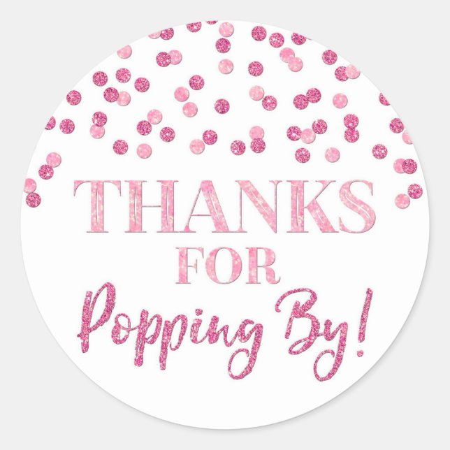  Pink Confetti Thanks for Popping By Classic Round Sticker (Front)