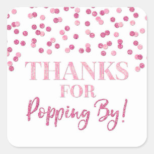 Pink Confetti Thanks for Popping By Square Sticker