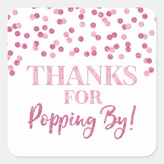 Pink Confetti Thanks for Popping By Square Sticker (Front)