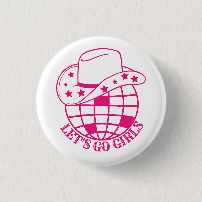 Pink Disco Cowgirl Let's Go Girls 1 Inch Round Button (Front)