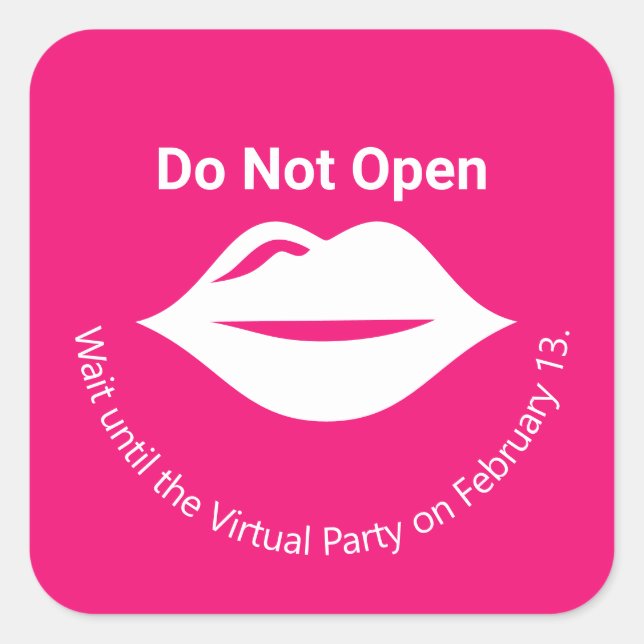 Pink Do Not Open until Virtual Party Galentine's Square Sticker (Front)
