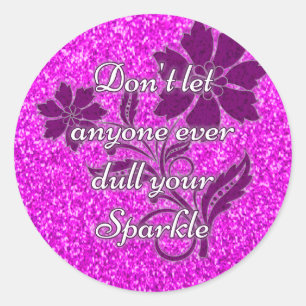 Pink don't let anyone dull sparkle round sticker