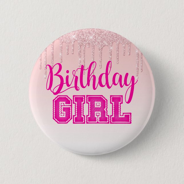 Pink Dripping Glitter/BIRTHDAY GIRL 2 Inch Round Button (Front)