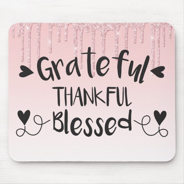 Pink Dripping Glitter/Grateful Thankful Blessed Mouse Pad (Front)