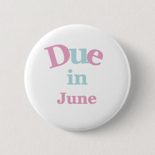 Pink Due in June 2 Inch Round Button