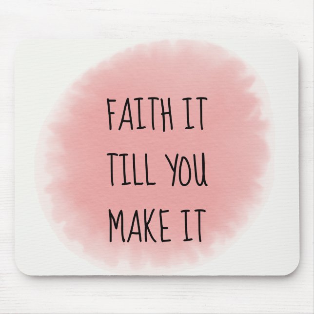 Pink Faith It Mouse Pad (Front)