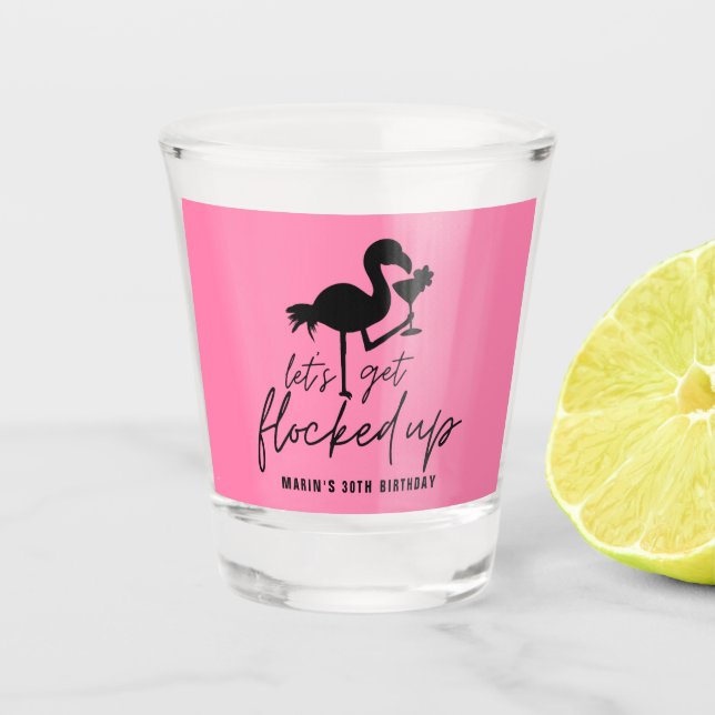 Pink Flamingo Flocked Up Tropical Beach Birthday Shot Glass (Front)