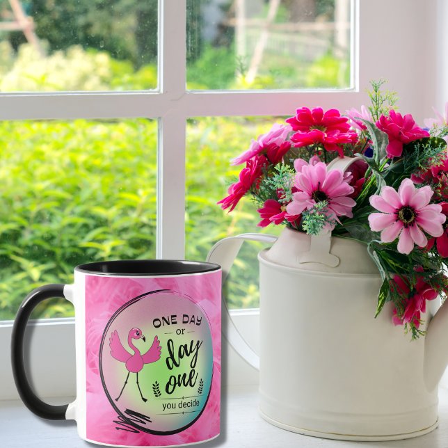 Pink Flamingo One Day or Day One You Decide Quote Mug (Creator Uploaded)