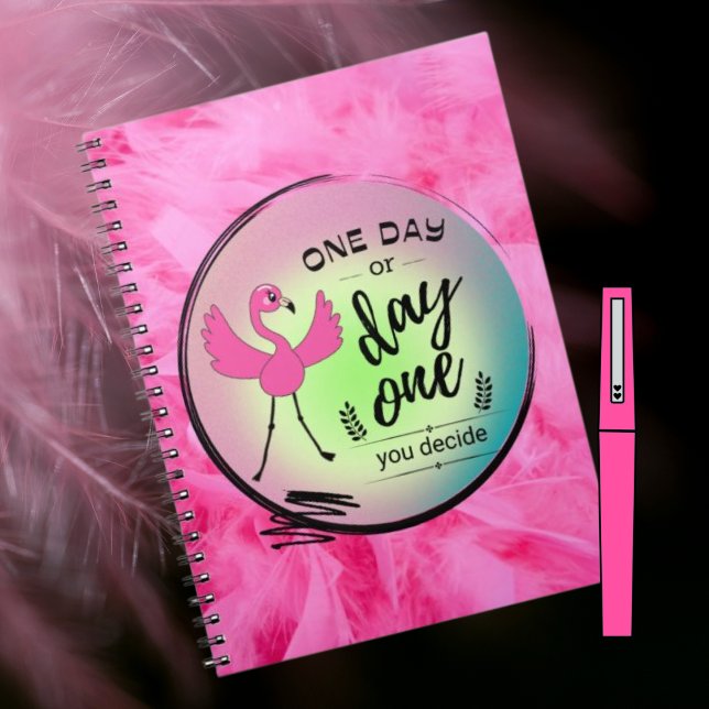 Pink Flamingo One Day or Day One You Decide Quote Notebook (Creator Uploaded)